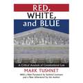 Red, White, and Blue: A Critical Analysis of Constitutional Law - Paperback