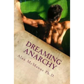 dreaming anarchy: a shut-eye view of a utopia - Paperback