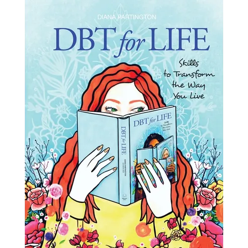 Dbt for Life: Skills to transform the way you live - Paperback