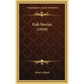 Fish Stories (1919) - Hardcover