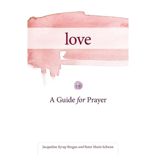 Love: A Guide for Prayer - Paperback