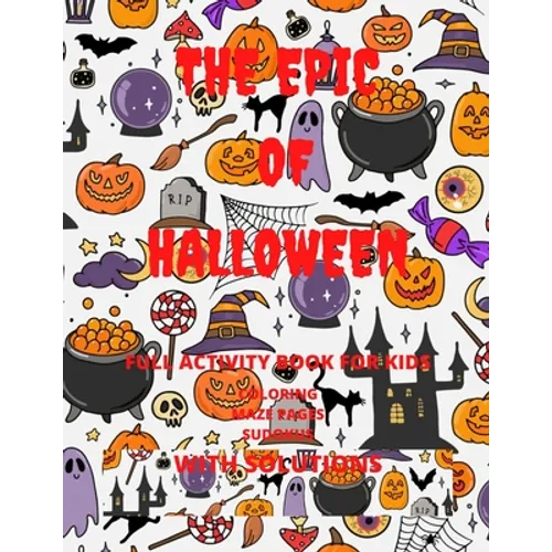 The Epic Of Halloween, All Ages: Perfect Timing With Halloween - Paperback