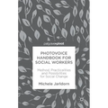 Photovoice Handbook for Social Workers: Method, Practicalities and Possibilities for Social Change - Hardcover