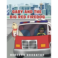 Gaby And The Big Red Firedog - Hardcover