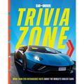 Car and Driver Trivia Zone: More Than 250 Outrageous Facts about the World's Coolest Cars - Hardcover