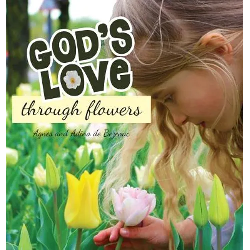 God's Love Through Flowers - Hardcover