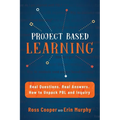 Project Based Learning: Real Questions. Real Answers. How to Unpack PBL and Inquiry - Paperback