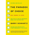 The Paradox of Choice: Why More Is Less - Paperback