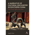 A Narrative of Cultural Encounter in Southern China: Wu Xing Fights the 'Jiao' - Paperback