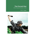 The Forced War: When Peaceful Revision Failed - Paperback