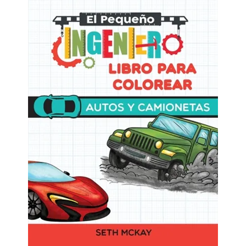 El Pequeño Ingeniero - Libro Para Colorear - Autos y Camionetas - Paperback