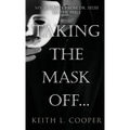 Taking The Mask Off...: My Journey from Dr. Seuss to The Bible - Hardcover
