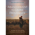 Abandonment to Divine Providence: The Classic Text with a Spiritual Commentary by Dennis Billy, Cssr - Paperback
