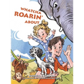 Whatcha Roarin' About - Hardcover