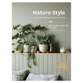 Nature Style: Cultivating Wellbeing at Home with Plants - Hardcover