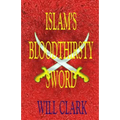 Islam's Bloodthirsty Sword - Paperback