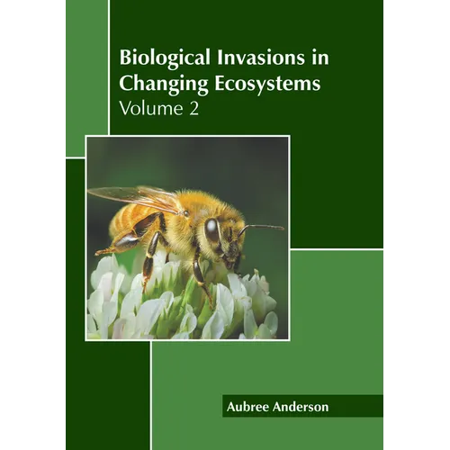 Biological Invasions in Changing Ecosystems: Volume 2 - Hardcover