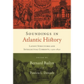 Soundings in Atlantic History: Latent Structures and Intellectual Currents, 1500-1830 - Paperback