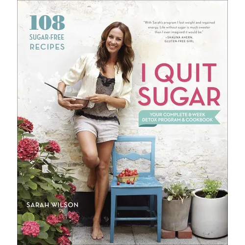 I Quit Sugar: Your Complete 8-Week Detox Program and Cookbook - Paperback