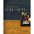 A Theology of Luke and Acts: God's Promised Program, Realized for All Nations - Hardcover