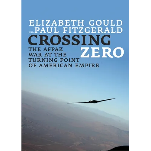 Crossing Zero: The Afpak War at the Turning Point of American Empire - Paperback