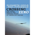 Crossing Zero: The Afpak War at the Turning Point of American Empire - Paperback
