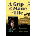 A Grip on the Mane of Life: An Authorized Biography of Earl V. Shaffer - Paperback