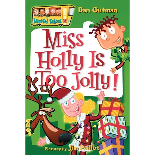 My Weird School #14: Miss Holly Is Too Jolly!: A Christmas Holiday Book for Kids - Paperback