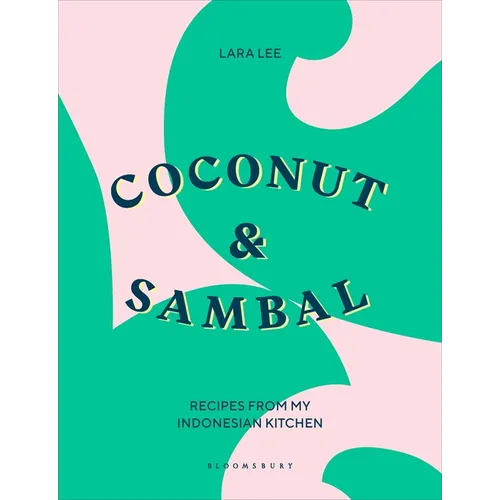 Coconut & Sambal: Recipes from My Indonesian Kitchen - Hardcover