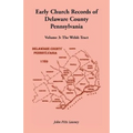 Early Church Records of Delaware County, Pennsylvania, Volume 3: The Welsh Tract - Paperback