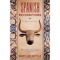 Spanish Recognitions: The Roads to the Present (Revised) - Paperback