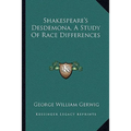 Shakespeare's Desdemona, A Study Of Race Differences - Paperback