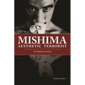 Mishima, Aesthetic Terrorist: An Intellectual Portrait - Paperback