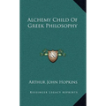 Alchemy Child Of Greek Philosophy - Hardcover