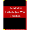 The Modern Catholic Just War Tradition - Paperback
