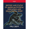 History and Status of American Physical Education and Educational Sport - Paperback