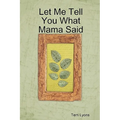 Let Me Tell You What Mama Said - Paperback