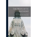 The Ways of St. Anthony - Paperback