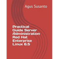 Practical Guide Server Administration Red Hat Enterprise Linux 6.5 - Paperback