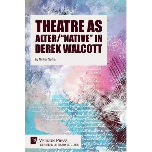 Theatre as Alter/"Native" in Derek Walcott - Paperback