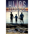 Hijos Perdidos: Alienacion Parental Es Abuso Infantil - Paperback