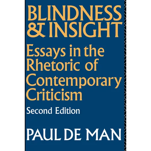 Blindness and Insight: Essays in the Rhetoric of Contemporary Criticism - Paperback