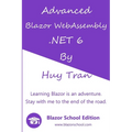 Advanced Blazor WebAssembly .NET 6 - Paperback