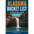 Alabama Bucket List Adventure Guide - Paperback