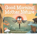 Good Morning, Mother Nature - Hardcover