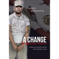 A Change Is Gonna Come: A Memoir of Coping with the Harsh Realities of Life - Hardcover