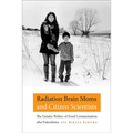 Radiation Brain Moms and Citizen Scientists: The Gender Politics of Food Contamination After Fukushima - Paperback