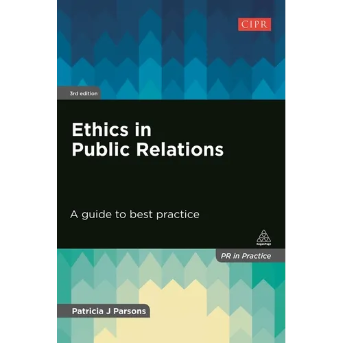 Ethics in Public Relations: A Guide to Best Practice - Paperback