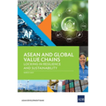 ASEAN and Global Value Chains: Locking in Resilience and Sustainability - Paperback
