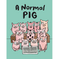 A Normal Pig - Hardcover